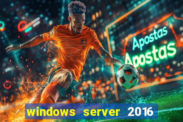 windows server 2016 download iso